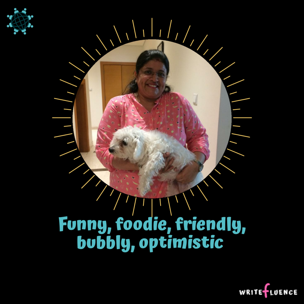 Shilpa – Funny, foodie, friendly, bubbly, optimistic!