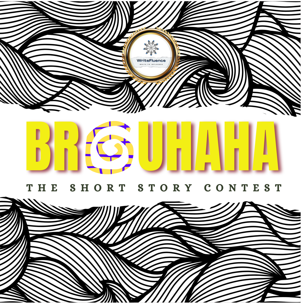 Brouhaha – Short Story Writing Contest -CLOSED