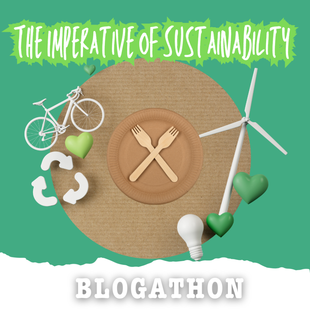 Nurturing Our Future: The Imperative of Sustainability